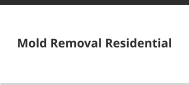 Mold Removal Residential