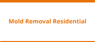 Mold Removal Residential