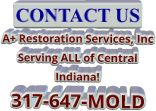 CONTACT US A+ Restoration Services, Inc Serving ALL of Central Indiana! 317-647-MOLD